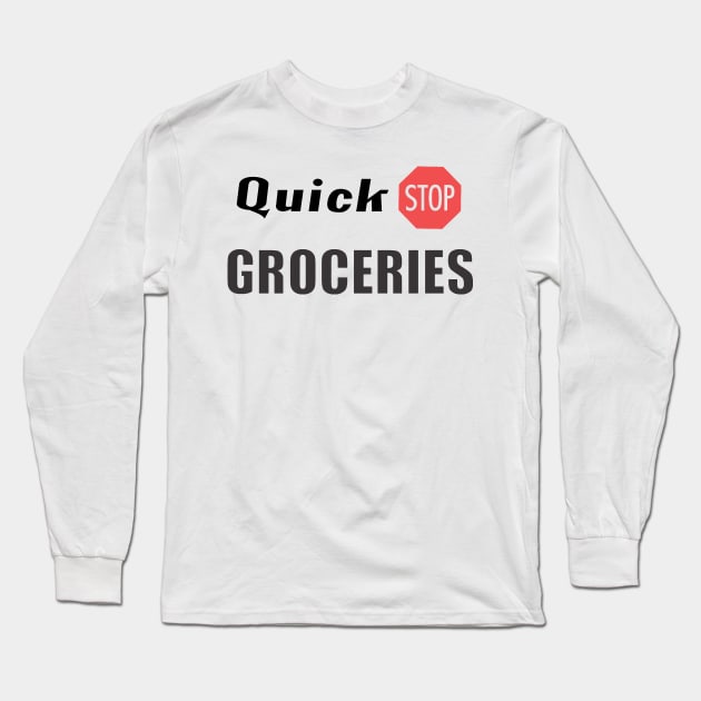 Quick Stop Long Sleeve T-Shirt by geeklyshirts